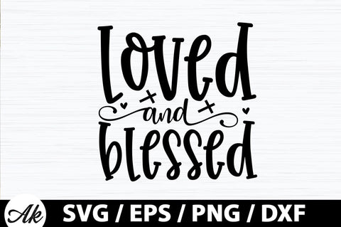 Loved & blessed SVG SVG akazaddesign 