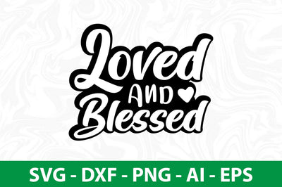 Loved & Blessed svg SVG nirmal108roy 