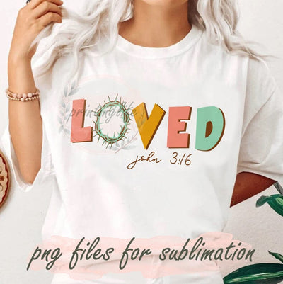Loved John 3:16 Png, Valentine Png, Couples Design Png, Christian Sublimation Png, Religious Png, Valentines Day Gift, Instant Download Sublimation PrintingLife 