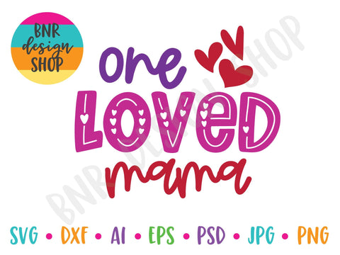 Loved Mama and Loved Mini SVG Bundle SVG BNRDesignShop 