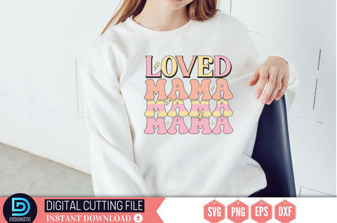 Loved mama SVG SVG DESIGNISTIC 