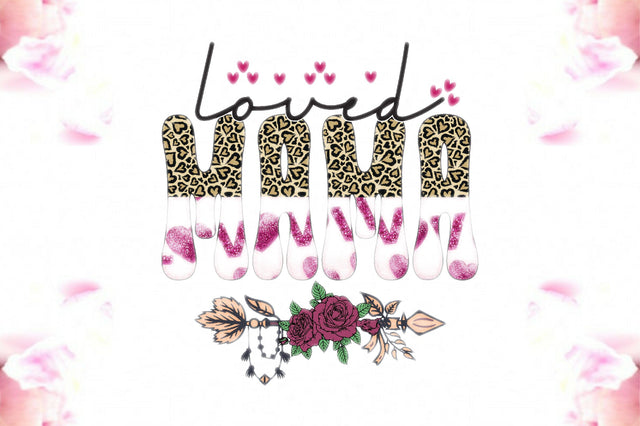 Loved Mama Valentine's Day Sublimation Sublimation Jagonath Roy 