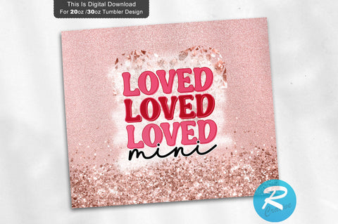 Loved mini 20 oz / 30 oz Tumbler PNG Sublimation Regulrcrative 