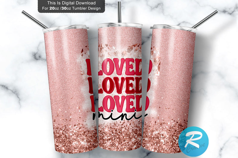 Loved mini 20 oz / 30 oz Tumbler PNG Sublimation Regulrcrative 