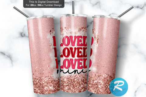 Loved mini 20 oz / 30 oz Tumbler PNG Sublimation Regulrcrative 