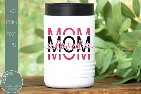 Loved Mom Svg-Mother's Day Quote Svg SVG Linden Valley Designs 
