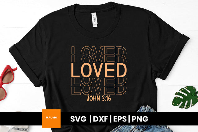 Loved, religious svg quote SVG Maumo Designs 