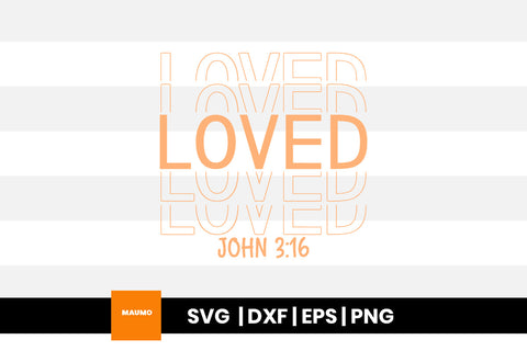 Loved, religious svg quote SVG Maumo Designs 