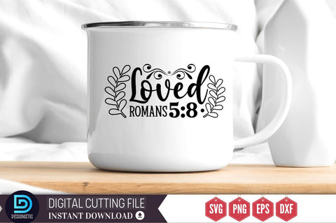 Loved romans 5:8 SVG SVG DESIGNISTIC 