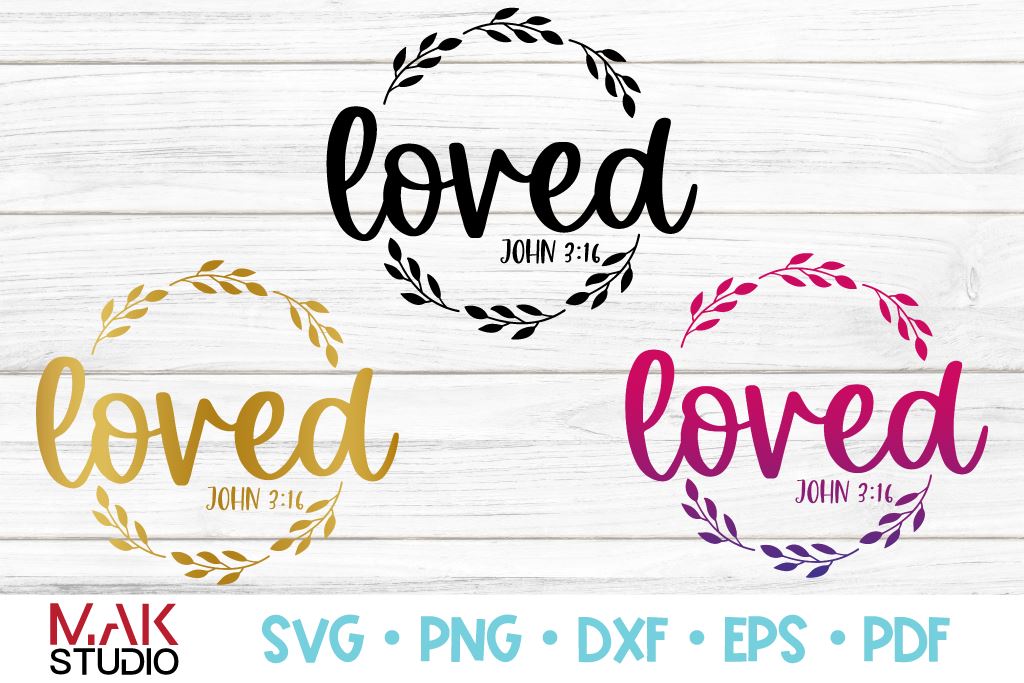 Loved svg, Loved svg file, Loved dxf, Loved png, Bible verse svg ...