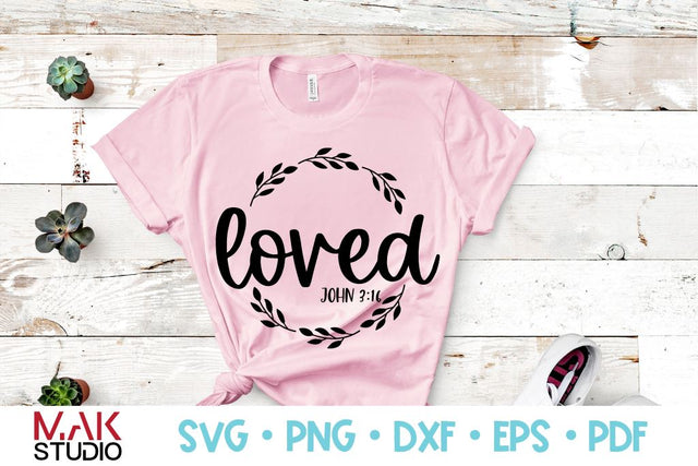 Loved svg, Loved svg file, Loved dxf, Loved png, Bible verse svg, Christian svg, John 3:16 svg, You are loved svg, Valentines svg, Love svg SVG MAKStudion 