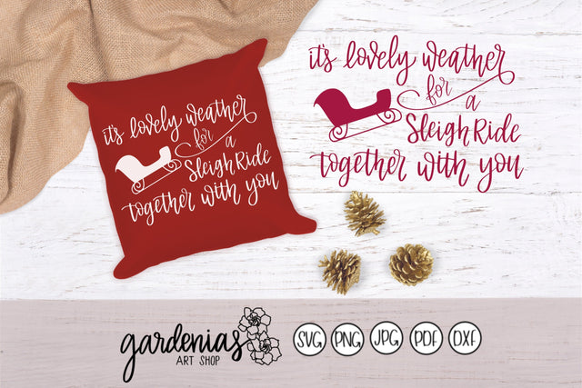 Lovely Weather for a Sleigh Ride Together with You SVG Gardenias Art Shop 
