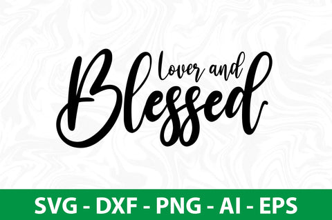 Lover and Blessed svg SVG nirmal108roy 