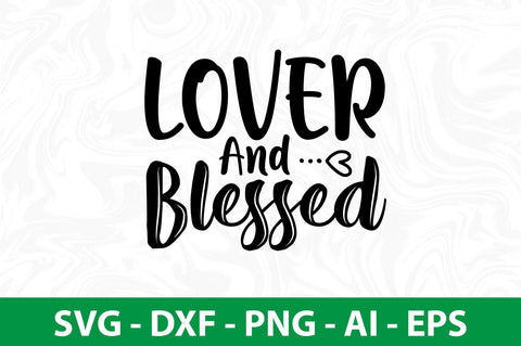 Lover and Blessed svg SVG nirmal108roy 