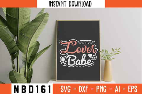 lover babe Svg Design SVG Nbd161 