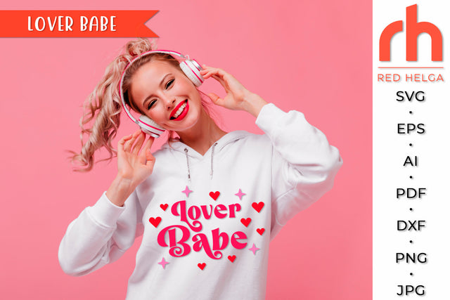 Lover Babe SVG - Valentine Shirt Cut File SVG RedHelgaArt 