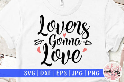 Lovers gonna love – Relationship SVG EPS DXF PNG SVG CoralCutsSVG 