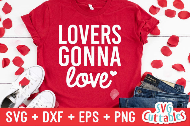 Lovers Gonna Love Svg Cuttables 