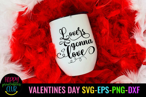 Lovers Gonna Valentines Day SVG- Love SVG- Valentine SVG SVG Happy Printables Club 
