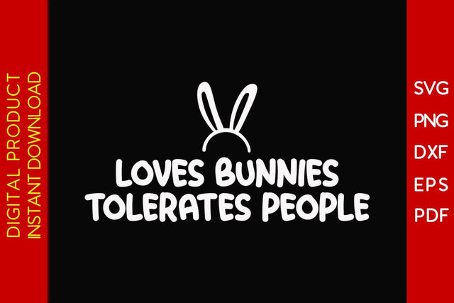 Loves Bunnies Tolerates People Easter Sunday SVG PNG PDF Cut File SVG Creativedesigntee 