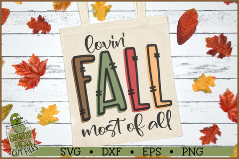 Lovin' Fall Most of All SVG File SVG Crunchy Pickle 