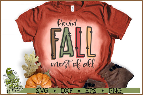 Lovin' Fall Most of All SVG File SVG Crunchy Pickle 