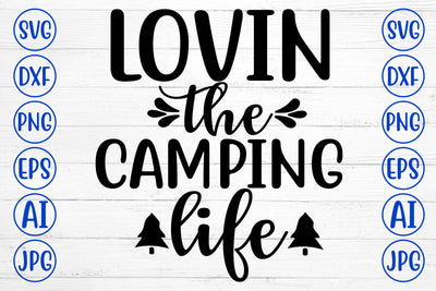 Lovin The Camping Life SVG Cut File SVG Syaman 