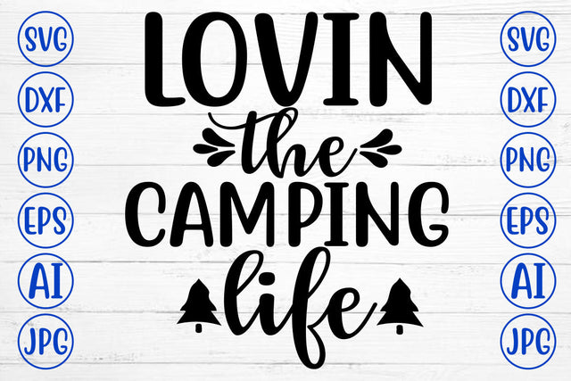 Lovin The Camping Life SVG Cut File SVG Syaman 