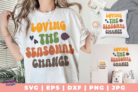 Loving the Seasonal Change SVG, Quote SVG, Svg Design, Sign SVG SVG Sublimatiz Designs 