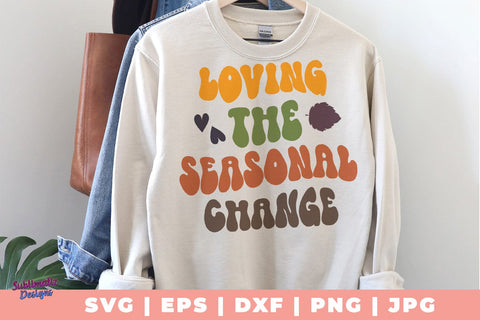 Loving the Seasonal Change SVG, Quote SVG, Svg Design, Sign SVG SVG Sublimatiz Designs 