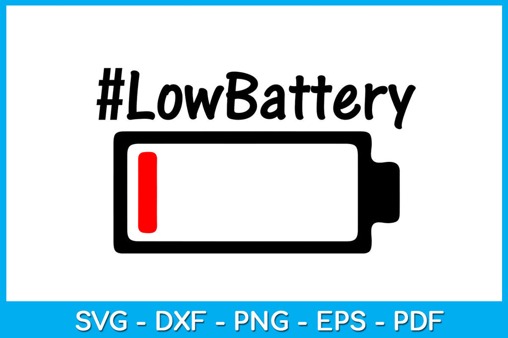 Low Battery SVG PNG PDF Cut File - So Fontsy