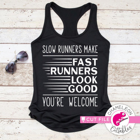 Low Runners make fast Runners look good - funny workout quote - SVG SVG Chameleon Cuttables 