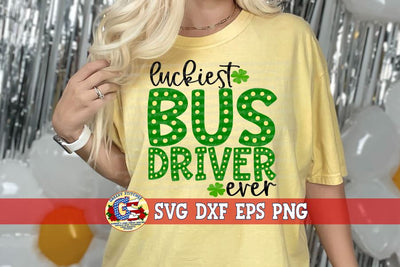 Luckiest Bus Driver Ever SVG DXF EPS PNG SVG Greedy Stitches 