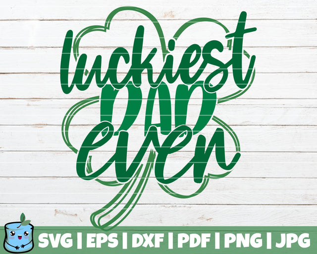 Luckiest Dad Ever SVG MintyMarshmallows 