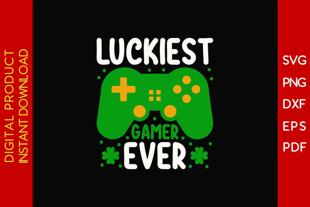 Luckiest Gamer Ever St Patrick's Day SVG PNG PDF Cut File SVG Creativedesigntee 