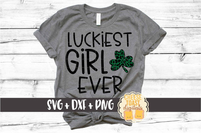 Luckiest Girl Ever - Leopard Print St. Patrick's Day SVG PNG DXF Cut Files SVG Cheese Toast Digitals 