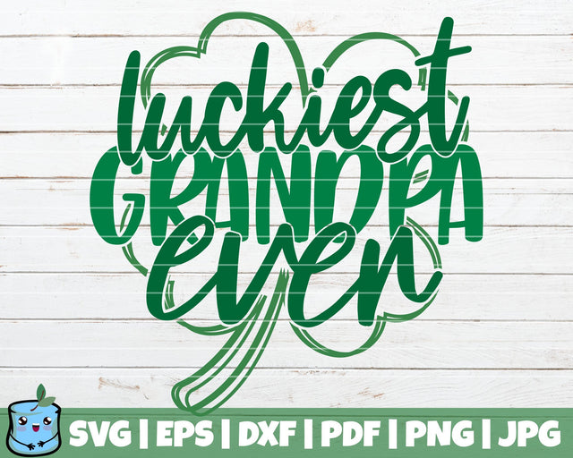Luckiest Grandpa Ever SVG MintyMarshmallows 