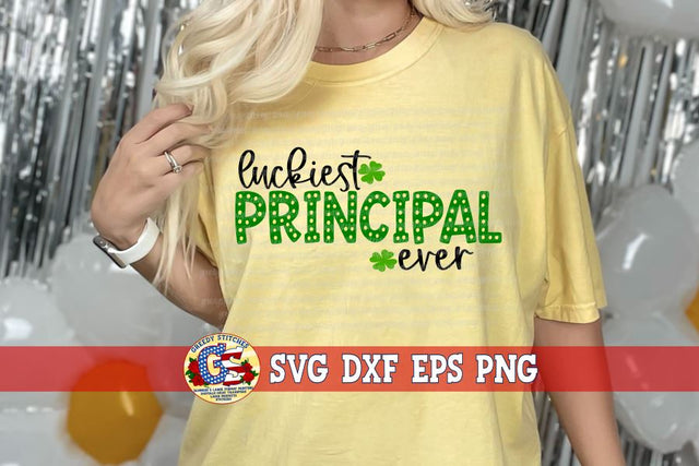 Luckiest Principal Ever SVG DXF EPS PNG SVG Greedy Stitches 