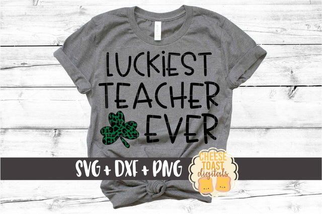 Luckiest Teacher Ever - Leopard Print St. Patrick's Day SVG PNG DXF Cut Files SVG Cheese Toast Digitals 