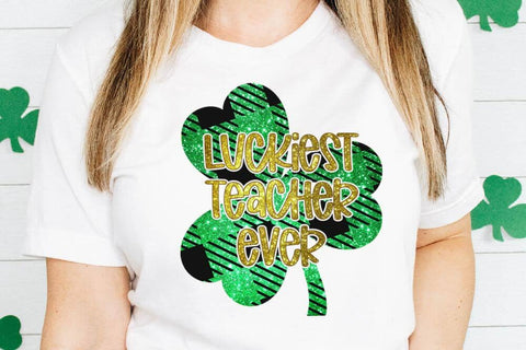 Luckiest Teacher Ever - St. Patrick's Day Design | Extended Use License SVG So_Fontsy_VIP 