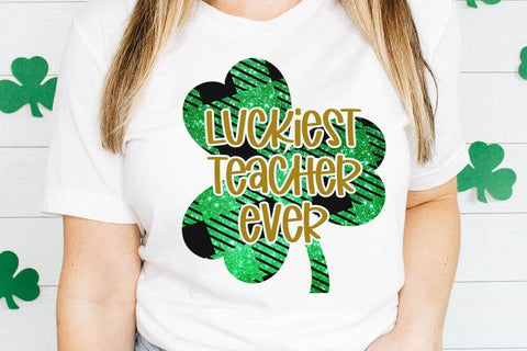 Luckiest Teacher Ever - St. Patrick's Day Design | Extended Use License SVG So_Fontsy_VIP 