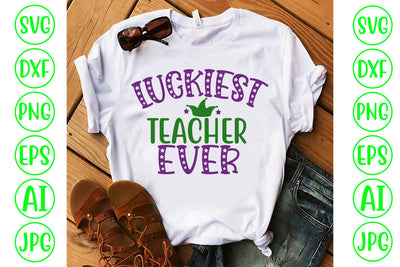 Luckiest Teacher Ever SVG Cut File SVG Syaman 