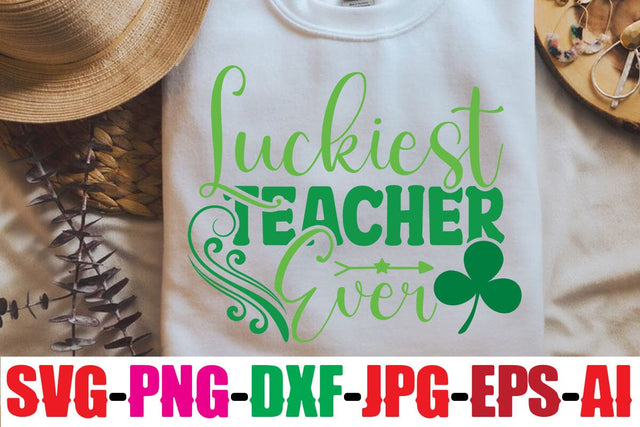 Luckiest Teacher Ever SVG MStudio 