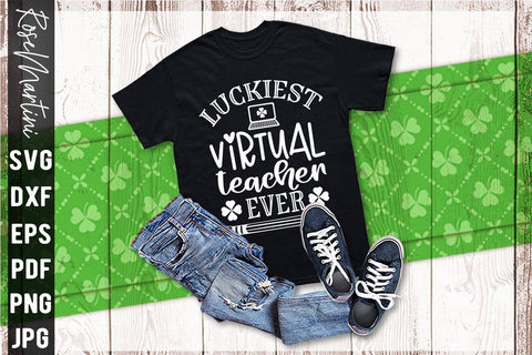 Luckiest Virtual Teacher Ever SVG file for cutting machines Cricut Silhouette SVG PNG St Patrick's Day Quote Virtually svg SVG RoseMartiniDesigns 
