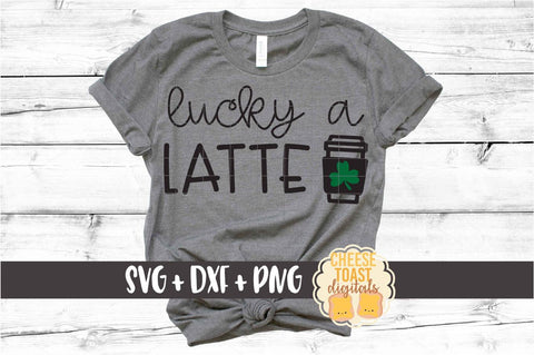Lucky A Latte - St. Patrick's Day SVG PNG DXF Cut Files SVG Cheese Toast Digitals 