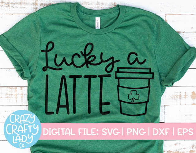 Lucky a Latte SVG Crazy Crafty Lady Co. 