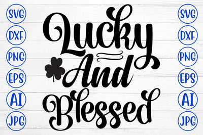 Lucky And Blessed SVG Cut File SVG Syaman 