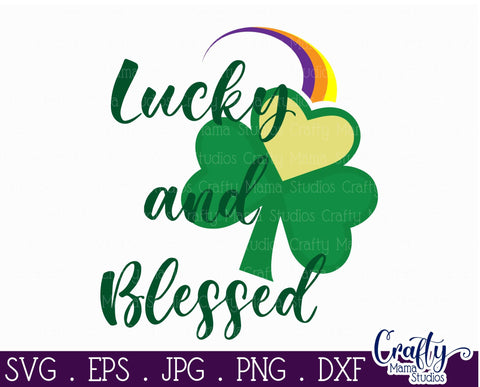 Lucky And Blessed Svg - St Patrick's Day Svg SVG Crafty Mama Studios 