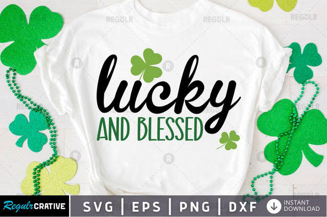 Lucky and blessed SVG SVG Regulrcrative 