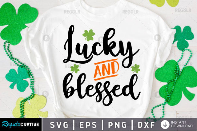 Lucky and blessed SVG SVG Regulrcrative 